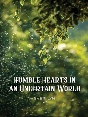 cover image of Humble Hearts in an Uncertain World